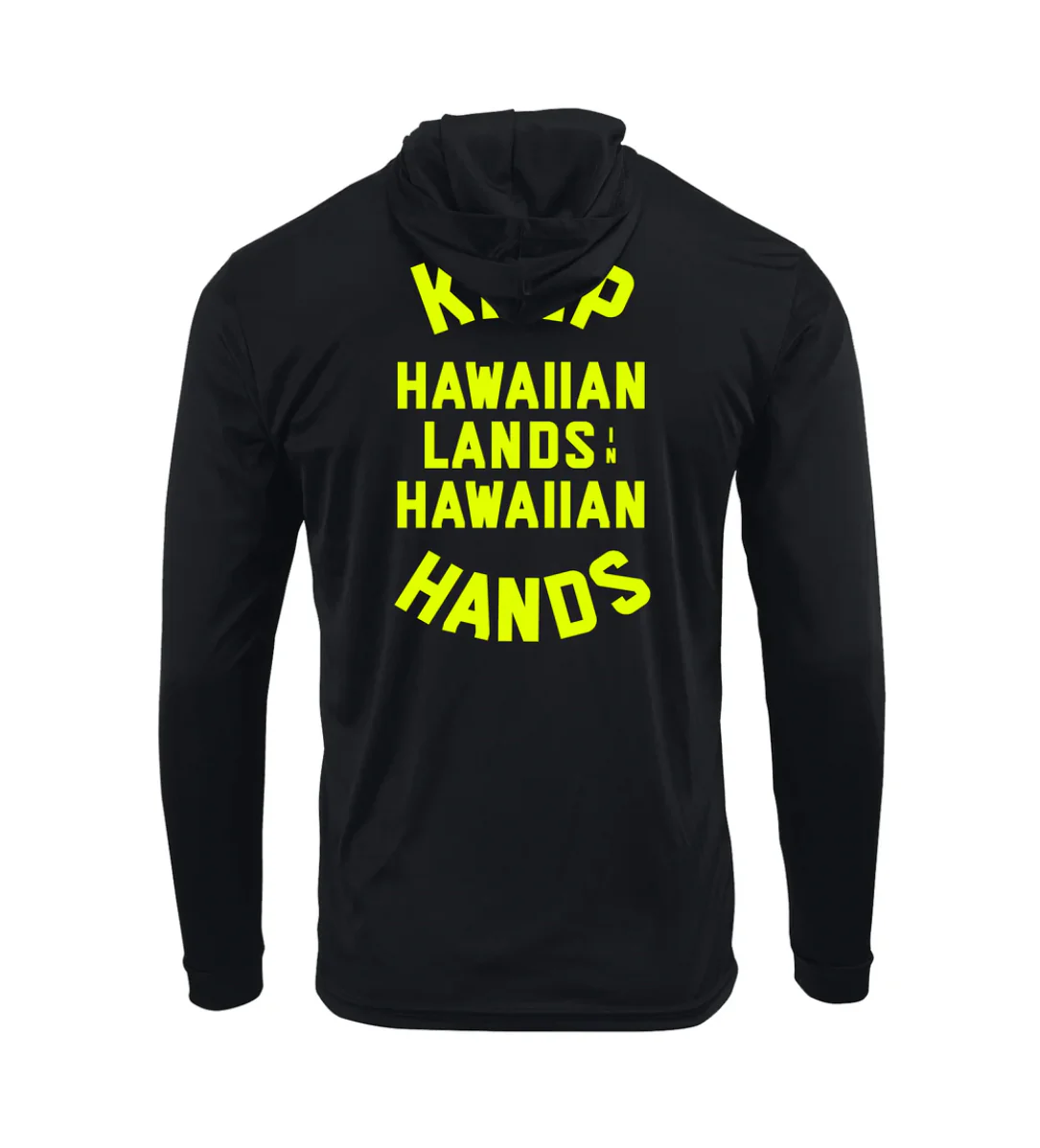 Keep Hawaiian Lands in Hawaiian Hands Hooded Longsleeve Drifit Black/Neon - Image 3